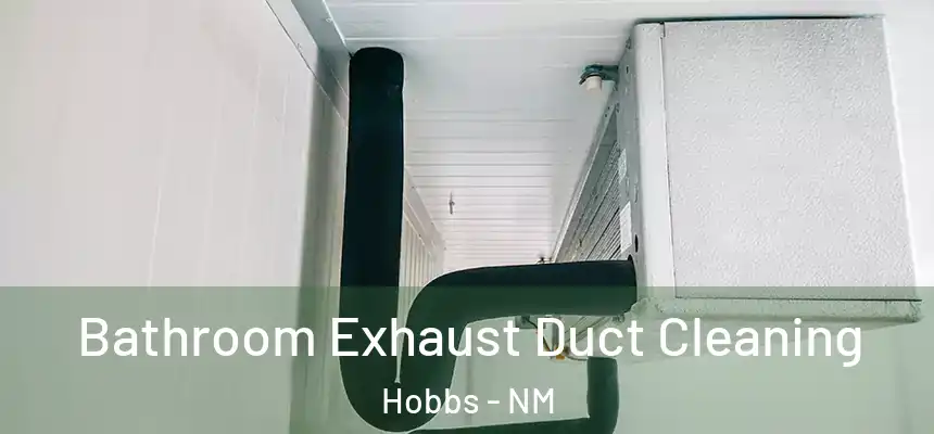  Bathroom Exhaust Duct Cleaning Hobbs - NM