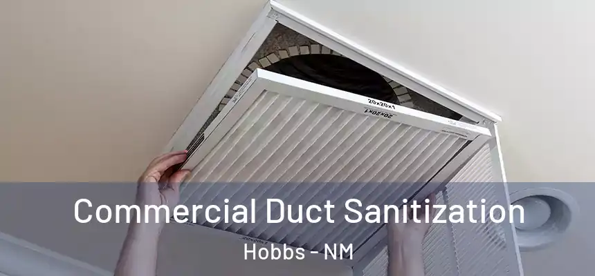 Commercial Duct Sanitization Hobbs - NM
