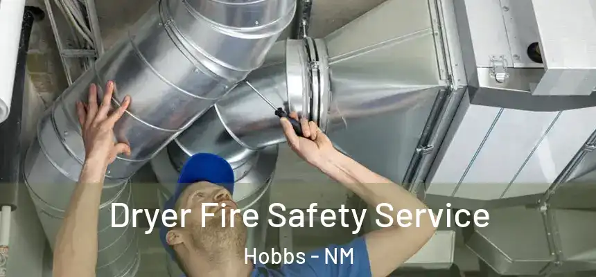  Dryer Fire Safety Service Hobbs - NM