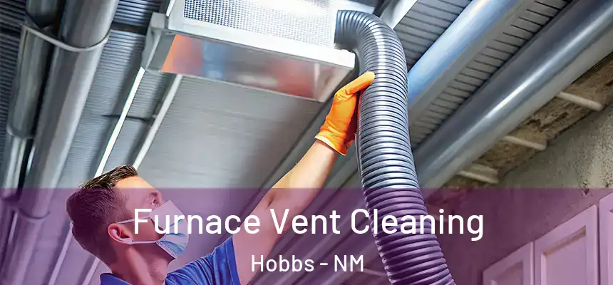  Furnace Vent Cleaning Hobbs - NM