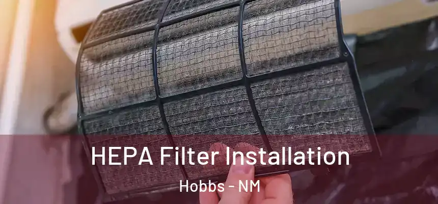  HEPA Filter Installation Hobbs - NM
