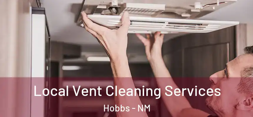  Local Vent Cleaning Services Hobbs - NM