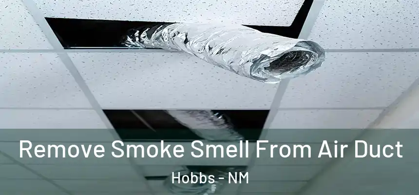 Remove Smoke Smell From Air Duct Hobbs - NM