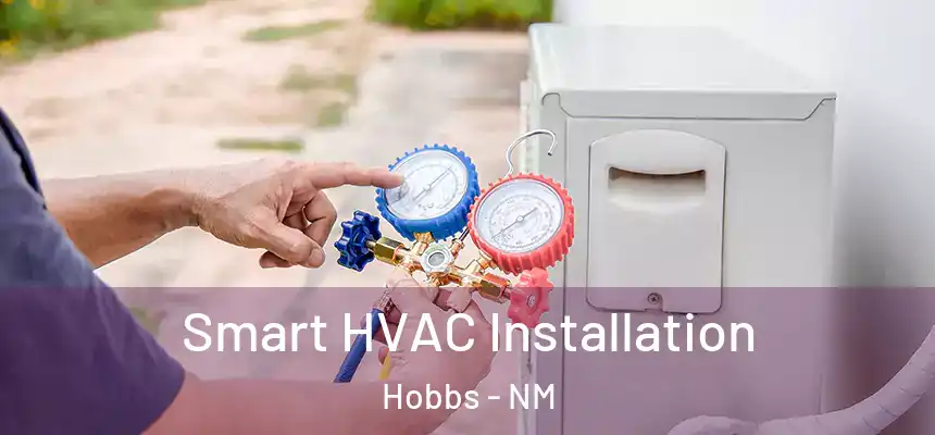  Smart HVAC Installation Hobbs - NM